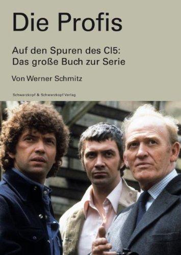 Die Profis. Auf den Spuren des CI5 - das große Buch zur Serie