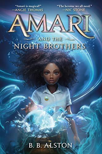 Amari and the Night Brothers (Supernatural Investigations, 1, Band 1)