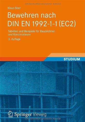 Bewehren nach DIN EN 1992-1-1 (EC2): Tabellen und Beispiele für Bauzeichner und Konstrukteure