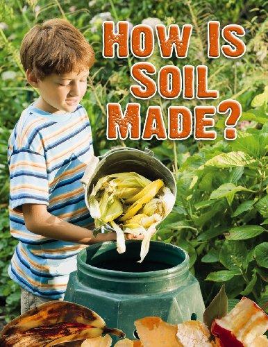 How Is Soil Made? (Everybody Digs Soil)