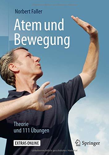 Atem und Bewegung: Theorie und 111 Übungen