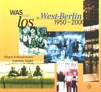 Was war los in West-Berlin 1950 - 2000