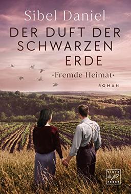 Der Duft der schwarzen Erde (Fremde Heimat, Band 1)