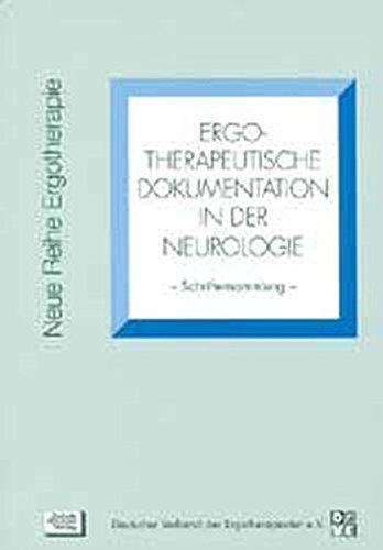 Ergotherapeutische Dokumentation in der Neurologie: Schriftensammlung (Neue Reihe Ergotherapie)