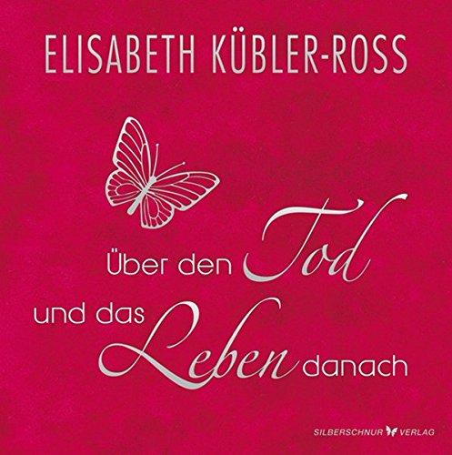 Über den Tod und das Leben danach - Geschenkausgabe