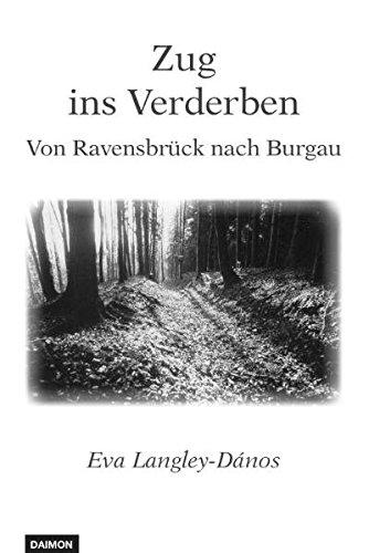 Zug ins Verderben: Von Ravensbrück nach Burgau