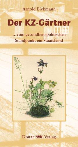 Der KZ-Gärtner: ...vom gesundheitspolitischen Standpunkt ein Staatsfeind