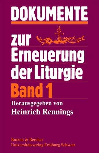 Dokumente zur Erneuerung der Liturgie: Dokumente des Apostolischen Stuhls 1963-1973 und des Zweiten Vatikanischen Konzils: BD 1