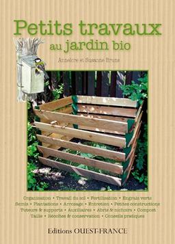 Petits travaux au jardin bio : guide illustré des travaux au jardin