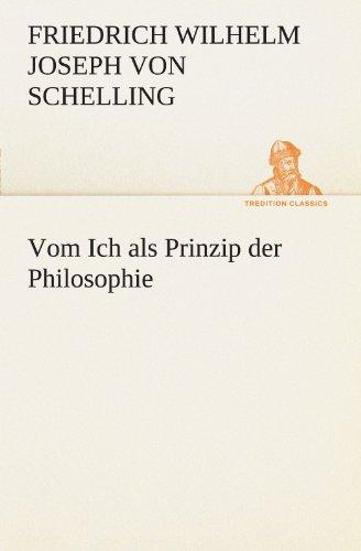 Vom Ich als Prinzip der Philosophie (TREDITION CLASSICS)