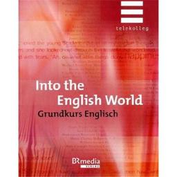 Into the English World: Grundkurs Englisch