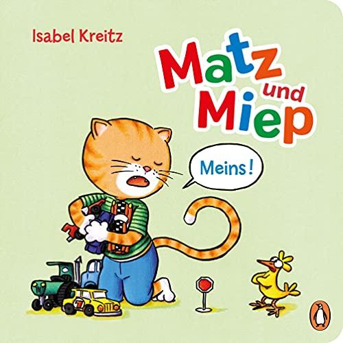 Matz & Miep - Meins!: Pappbilderbuch ab 18 Monaten (Die Matz & Miep-Reihe, Band 4)