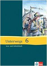 Unterwegs - Neubearbeitung. Lesebuch für die Sekundarstufe I: Unterwegs 6. Lesebuch. Neubearbeitung: 10. Klasse. Für die Sekundarstufe I. Realschule, Gesamtschule, Gymnasium: BD 6