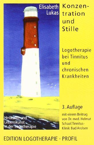 Konzentration und Stille: Logotherapie bei Tinnitus und chronischen Krankheiten