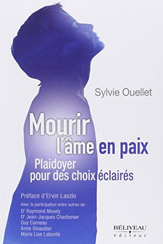 Mourir l'âme en paix - Plaidoyer pour des choix éclairés