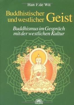 Buddhistischer und westlicher Geist. Buddhismus im Gespräch mit der westlichen Kultur