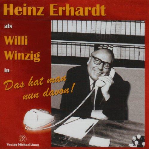 Das hat man nun davon! CD: Heinz Erhardt als Willi Winzig