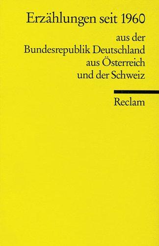 Erzählungen seit 1960 aus der Bundesrepublik Deutschland, aus Österreich und der Schweiz