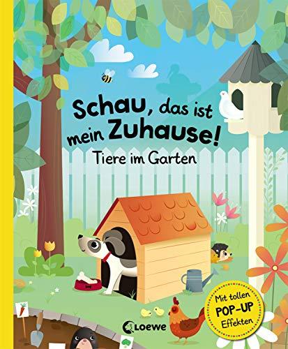 Schau, das ist mein Zuhause! - Tiere im Garten: Mit tollen Pop-up-Effekten