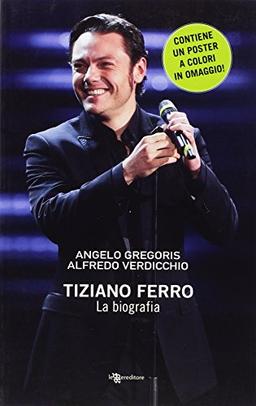 Tiziano Ferro. La biografia