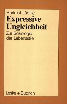 Expressive Ungleichheit: Zur Soziologie der Lebensstile