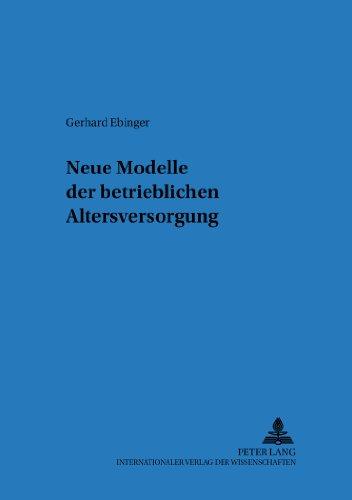 Neue Modelle der betrieblichen Altersversorgung (Regensburger Beiträge zur betriebswirtschaftlichen Forschung)