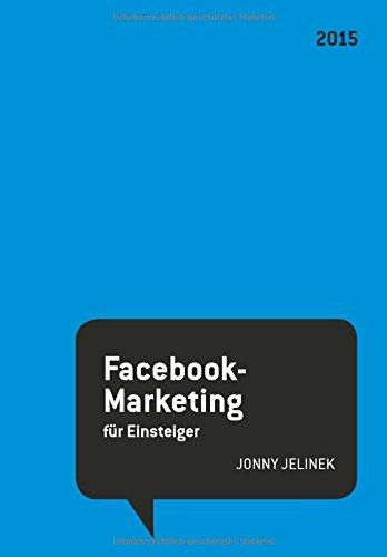 Jonny Jelinek: Facebook-Marketing für Einsteiger