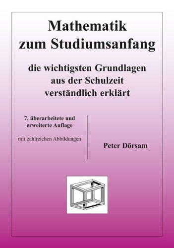 Mathematik zum Studiumsanfang: Die wichtigsten Grundlagen aus der Schulzeit verständlich erklärt