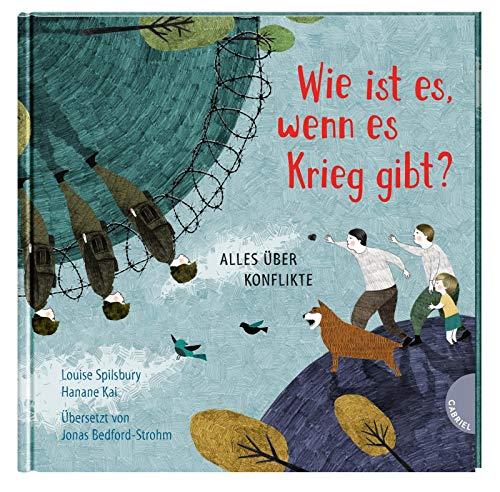 Wie ist es, wenn es Krieg gibt?: Alles über Konflikte