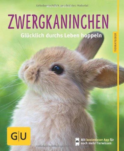 Zwergkaninchen: Glücklich durchs Leben hoppeln (GU Tierratgeber)