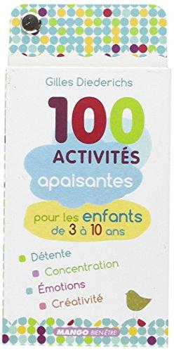 100 activités apaisantes pour les enfants de 3 à 10 ans