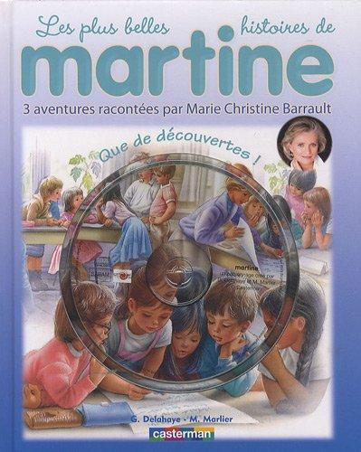 Les plus belles histoires de Martine : 3 aventures racontées par Marie-Christine Barrault. Vol. 10. Que de découvertes !