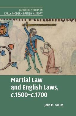 Martial Law and English Laws, c.1500–c.1700 (Cambridge Studies in Early Modern British History)