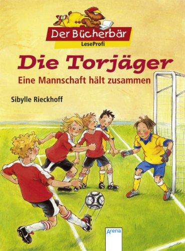 Die Torjäger - Eine Mannschaft hält zusammen. Der Bücherbär: LeseProfi