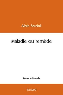 Maladie ou remède