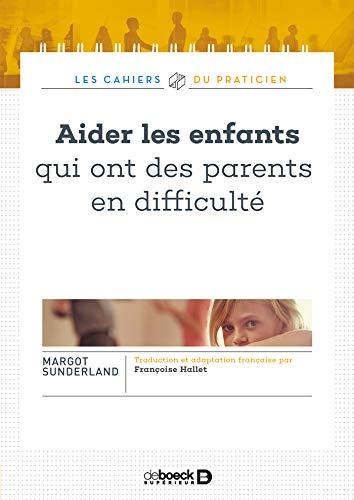 Aider les enfants qui ont des parents en difficulté