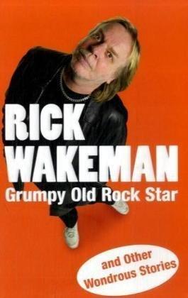 Grumpy Old Rock Star: and Other Wondrous Stories