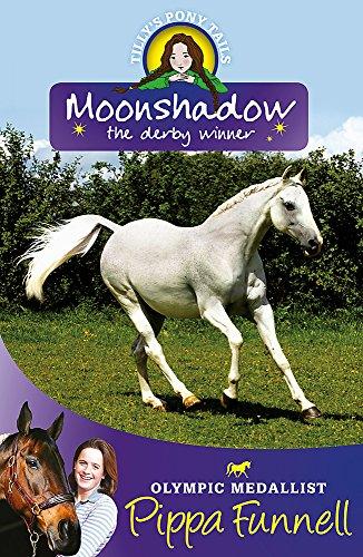 Moonshadow the Derby Winner: Book 11 (Tilly's Pony Tails, Band 11)