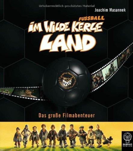 Im Wilde-Fussballkerle-Land: Das große Filmabenteuer