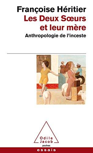 Les deux soeurs et leur mère : anthropologie de l'inceste