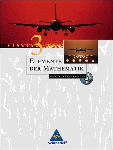 Elemente der Mathematik - Ausgabe 2004 für die SI: Elemente der Mathematik SI - Ausgabe 2004 für Baden-Württemberg: Schülerband 3 mit CD-ROM