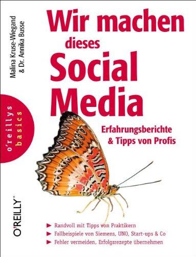 Wir machen dieses Social Media: Erfahrungsberichte & Tipps von Profis