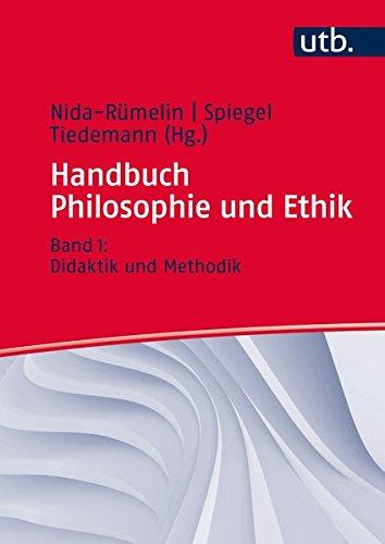 Handbuch Philosophie und Ethik: Bd. 1: Didaktik und Methodik