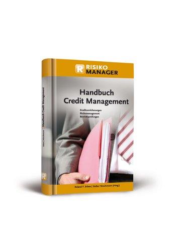 Handbuch Credit Management: Kreditversicherungen, Risikomanagement, Bonitätsprüfungen