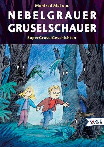 Nebelgrauer Gruselschauer. Super-Grusel-Geschichten