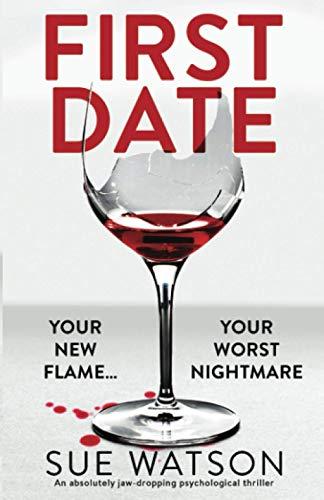 First Date: An absolutely jaw-dropping psychological thriller