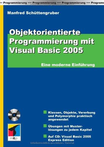 Objektorientierte Programmierung mit Visual Basic 2005: Eine moderne Einführung