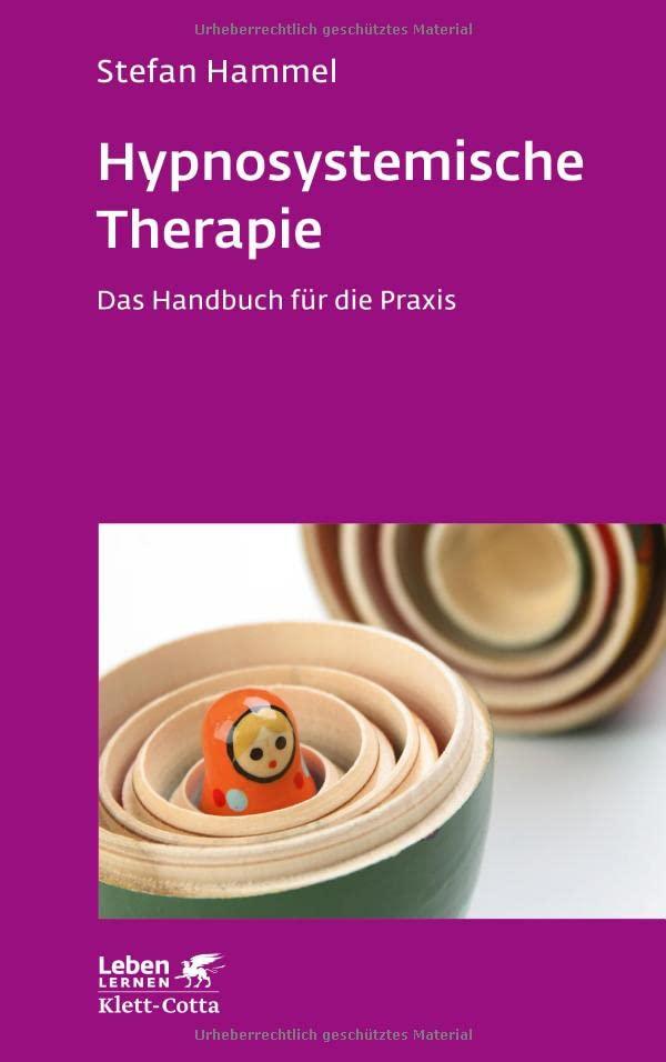 Hypnosystemische Therapie (Leben Lernen, Bd. 331): Das Handbuch für die Praxis