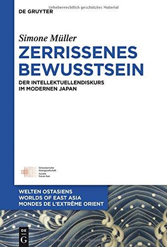 Zerrissenes Bewusstsein: Der Intellektuellendiskurs im modernen Japan (Welten Ostasiens / Worlds of East Asia / Mondes de l'Extrême Orient, Band 25)