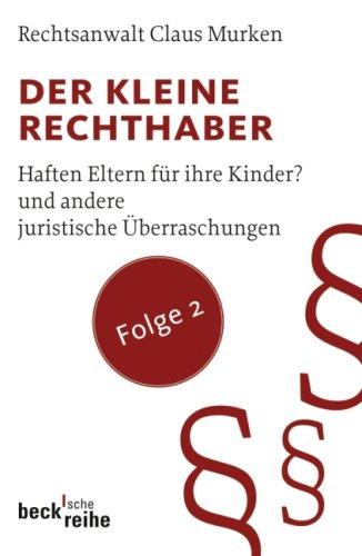 Der kleine Rechthaber. Folge 2: Haften Eltern für ihre Kinder? und andere juristische Überraschungen